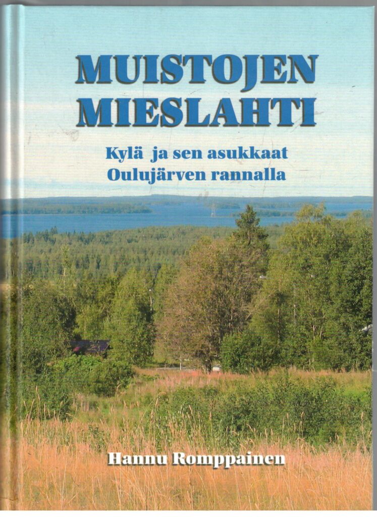 Muistojen Mieslahti - Kylä ja sen asukkaat Oulujärven rannalla