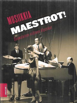 Musiikkia maestrot! - Suomalaisen viihteen klassikot