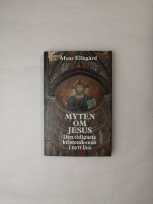 Myten om Jesus - Den tidigaste kristendomen i nytt ljus