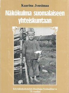 Näkökulma suomalaiseen yhteiskuntaan : Köyhäinhoitolehti-Huoltaja-Sosiaaliturva 75-vuotias 1912-1987