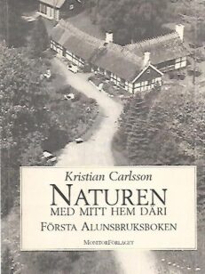 Naturen med mitt hem däri - Första Alunsbruksboken