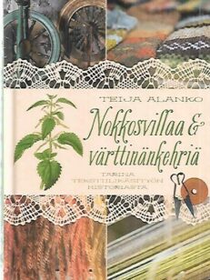 Nokkosvillaa ja värttinänkehriä - Tarina tekstiilikäsityön historiasta