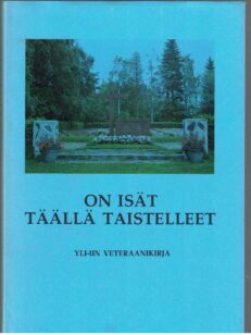 On isät täällä taistelleet - Yli-iin veteraanikirja