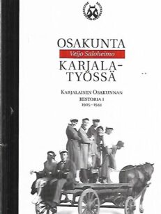 Osakunta Karjala-työssä - Karjalaisen Osakunnan historia I (1905-1944)