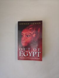 Out of Egypt: The Roots of Christianity Revealed