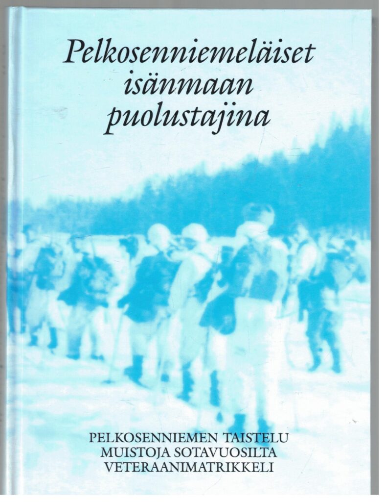 Pelkosenniemeläiset isänmaan puolustajina - Pelkosenniemen taistelu, Muistoja sotavuosilta, Veteraanimatrikkeli