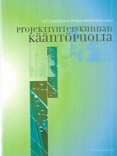 Projektiyhteiskunnan kääntöpuolia