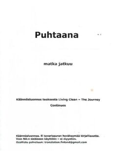 Puhtaana - matka jatkuu : Käännösluonnos teoksesta Living Clean -The Journey Continues