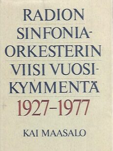 Radion Sinfoniaorkesterin viisi vuosikymmentä 1927-1977