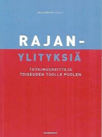 Rajanylityksiä - Tutkimusreittejä toiseuden tuolle puolen