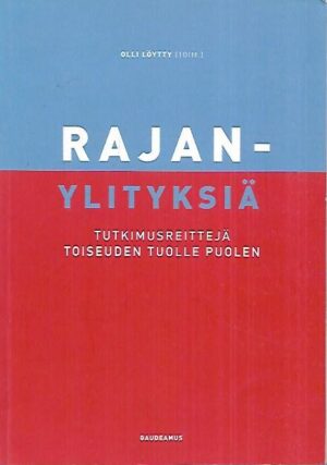 Rajanylityksiä - Tutkimusreittejä toiseuden tuolle puolen