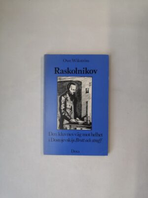 Raskolnikov - Den kluvnes väg mot helhet i Dostojevskijs Brott och Straff