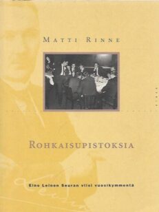 Rohkaisupistoksia: Eino Leinon Seuran viisi vuosikymmentä