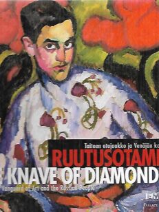 Ruutusotamies : Taiteen etujoukko ja Venäjän kansa - The Knave of Diamonds : Vanguard of Art and the Russian People