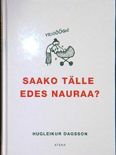 Saako tälle edes nauraa?