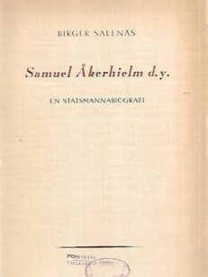 Samuel Åkerhielm d.y. - En statsmannabiografi