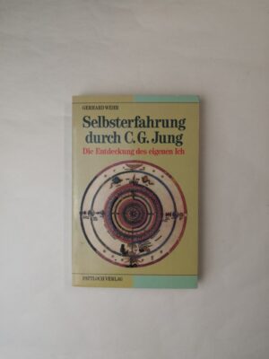 Selbsterfahrung durch C G Jung - Die Entdeckung des eigenen Ich