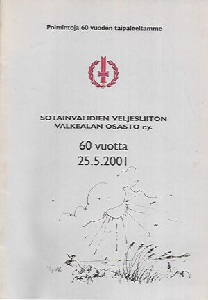 Sotainvalidien Veljesliiton Valkealan osasto r.y. 60 vuotta