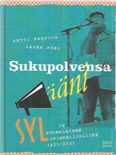 Sukupolvensa ääni - SYL ja suomalainen opiskelijaliike 1921-2021