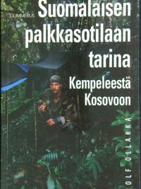 Suomalaisen palkkasotilaan tarina Kempeleestä Kosovoon