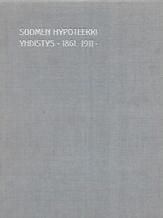 Suomen Hypoteekkiyhdistys 1861-1911