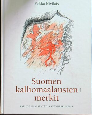 Suomen kalliomaalausten merkit - kalliot, kuvakentät ja kuvamerkitykset