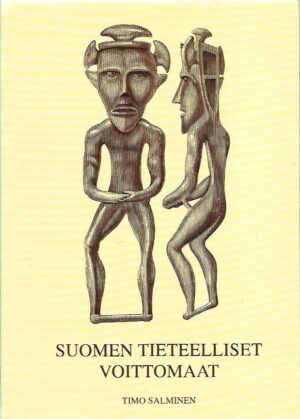 Suomen tieteelliset voittomaat - Venäjä ja Siperia suomalaisessa arkeologiassa 1870-1935