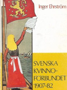 Svenska Kvinnoförbundet 1907-82