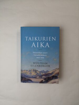 Taikurien aika: Filosofian suuri vuosikymmen 1919-1929