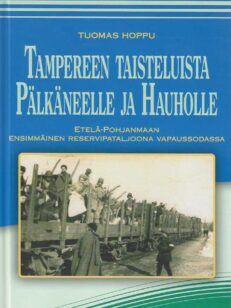 Tampereen taisteluista Pälkäneelle ja Hauholle Etelä-Pohjanmaan ensimmäinen reservipataljoona vapaussodassa