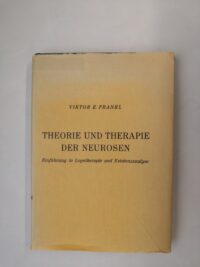 Theorie und Therapie der Neurosen: Einführung in Logotherapie und Existenzanalyse