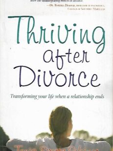 Thriving after Divorce - Transforming your life when a relationship ends