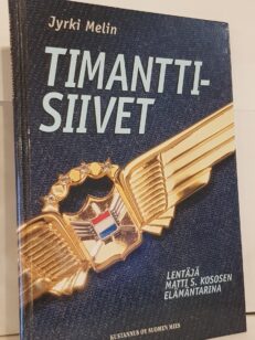 Timanttisiivet - Lentäjä Matti S. Kososen elämäntarina