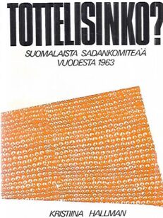 Tottelisinko? - Suomalaista Sadankomiteaa vuodesta 1963