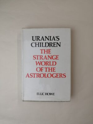 Urania's children: The strange world of the astrologers