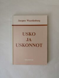 Usko ja uskonnot - systemaattinen johdatus uskontotieteeseen