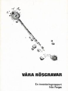 Våra rösgravar - En inventeringsrapport från Pargas