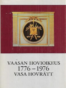 Vaasan Hovioikeus 1776-1976 Vasa Hovrätt