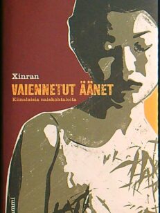 Vaiennetut äänet - kiinalaisia naiskohtaloita