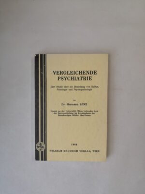 Vergleichende Psychiatrie. Eine Studie über die Beziehung von Kultur, Soziologie und Psychopathologie