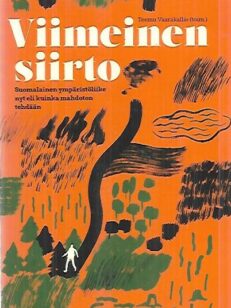 Viimeinen siirto - Suomalainen ympäristöliike nyt eli kuinka mahdoton tehdään