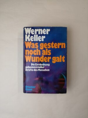 Was gestern noch als Wunder galt: Die Entdeckung geheimnisvoller Kräfte des Menschen