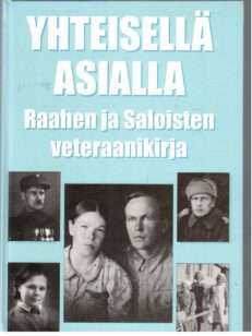 Yhteisellä asialla - Raahen ja Saloisten veteraanikirja + Täydennysosa-vihko