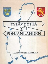 Ystävyyttä yli pohjanlahden : Ruotsin ja Suomen välinen kummikuntaliike 1942-1980