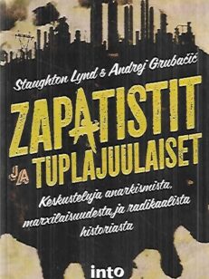 Zapatistit ja tuplajuulaiset - Keskusteluja anarkismista, marxilaisuudesta ja radikaalista historiasta