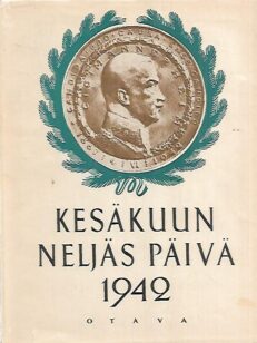 kesäkuun neljäs päivä 1942 - Suomen Marsalkan, vapaaherra C.G. Mannerheimin 75-vuotispäivän juhlallisuudet