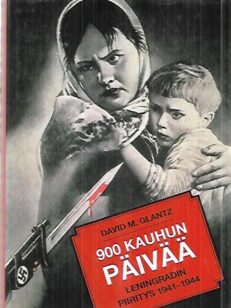 900 kauhun päivää - leningradin piiritys 1941-1944