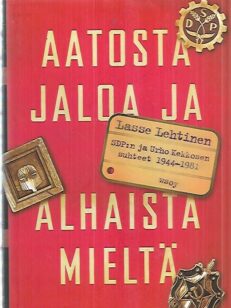 Aatosta jaloa ja alhaista mieltä - SDP:n ja Urho Kekkosen suhteet 1944-1981