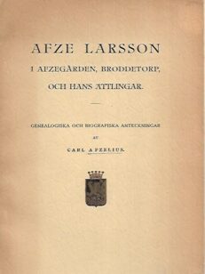 Afze Larsson i Afzegården, Broddetorp, och hans ättlingar