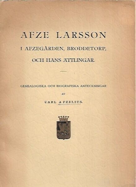 Afze Larsson i Afzegården, Broddetorp, och hans ättlingar